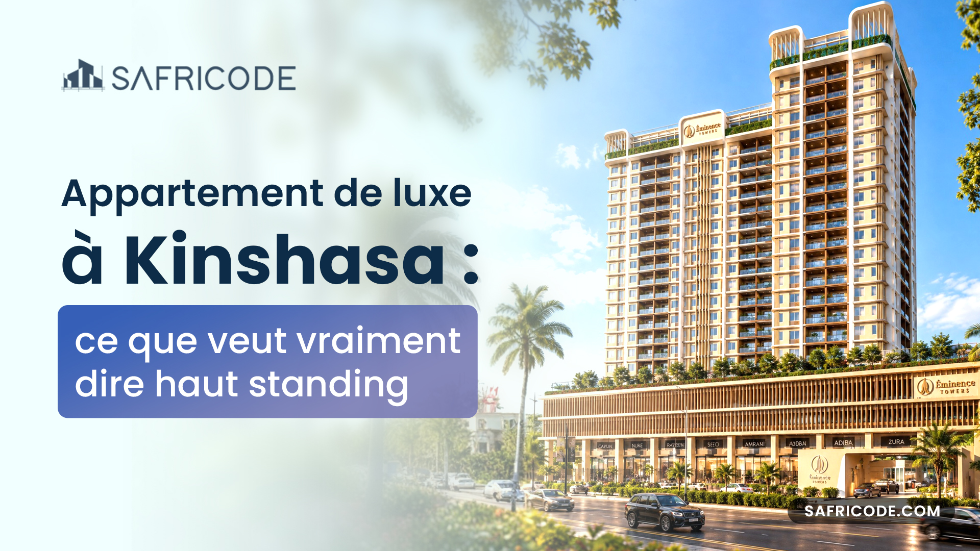 Appartement de luxe à Kinshasa : ce que veut vraiment dire haut standing