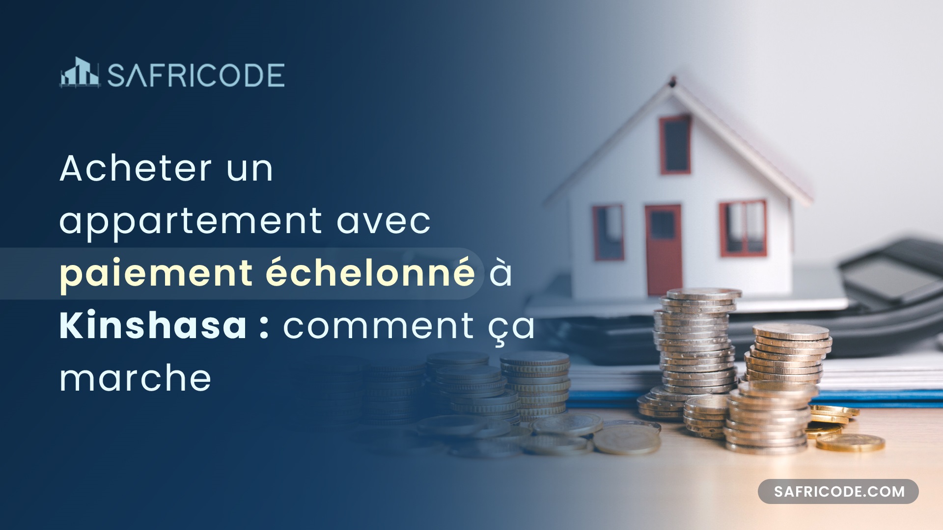 Acheter un appartement avec paiement échelonné à Kinshasa : comment ça marche