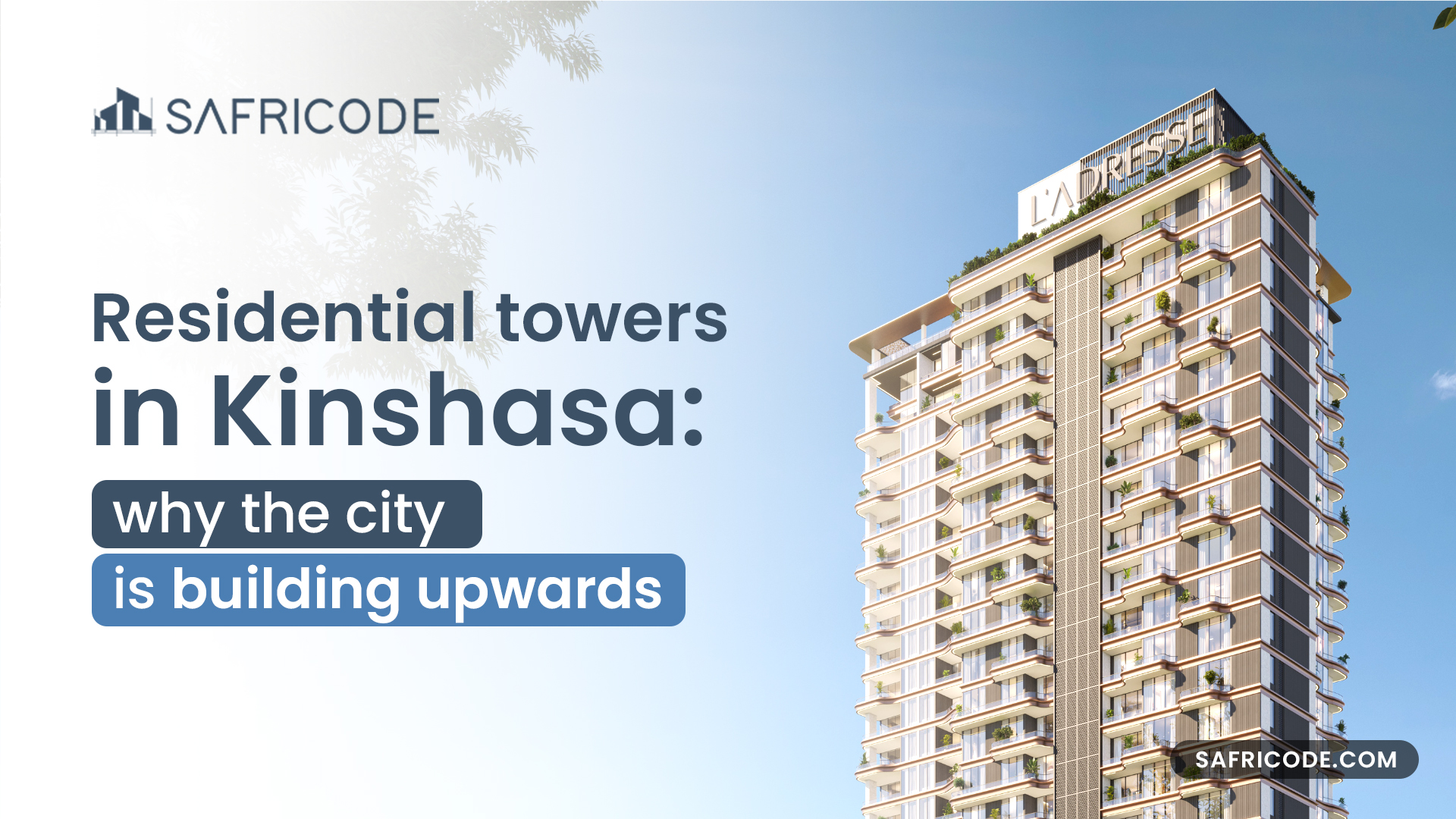 Residential towers in Kinshasa: why the city is building upwards